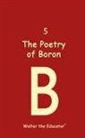 Walter the Educator - The Poetry of Boron