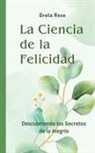 Greta Rose - La Ciencia de la Felicidad