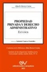 Allan R. Brewer-Carías - PROPIEDAD PRIVADA Y DERECHO ADMINISTRATIVO. Estudios