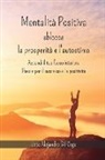 Jose Alejandro Gil Vega - Mentalità positiva - Sblocca la prosperità e l'autostima: Accendi il tuo fuoco interiore - Poesie per il successo e la positività