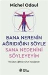 Michel Odoul - Bana Nerenin Agridigini Söyle, Sana Nedenini Söyleyeyim