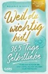 Melanie Binder, Melanie  Binder, Melanie Binder - Weil du wichtig bist! 365 Tage Selbstliebe