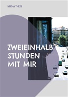 Micha Theis - Zweieinhalb Stunden mit mir