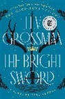 Lev Grossman - The Bright Sword