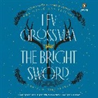 Lev Grossman, Nicholas Guy Smith - The Bright Sword (Audio book)