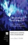 Nikolaus Ludwig Von Zinzendorf, Gary S. Kinkel - Christian Life and Witness