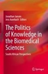 Auerbach, Jess Auerbach, Jonathan Jansen - The Politics of Knowledge in the Biomedical Sciences