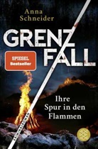 Anna Schneider - Grenzfall - Ihre Spur in den Flammen