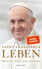 (Papst) Franziskus, Fabio Marchese Ragona, Papst Franziskus - LEBEN. Meine Geschichte in der Geschichte