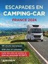 Manufacture française des pneumatiques Michelin, MICHELIN, XXX, MICHELIN - Escapades en camping-car : France 2024 : 101 circuits touristiques, 1.220 aires d'étape et campings