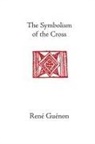 Rene Guenon, James Richard Wetmore - The Symbolism of the Cross