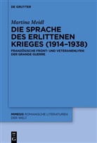 Martina Meidl - Die Sprache des erlittenen Krieges (1914-1938)