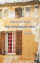 Hans-Peter Kruse - Das französische Haus