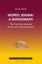 Ayub Sheik - Wopko Jensma: A Monograph