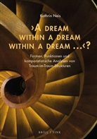 Kathrin Svenja Neis - 'A dream within a dream within a dream ...'?