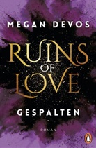 Megan DeVos - Ruins of Love. Gespalten (Grace & Hayden 2)