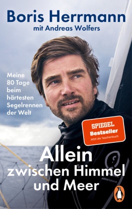 Boris Herrmann, Andreas Wolfers - Allein zwischen Himmel und Meer Meine 80 Tage beim härtesten Segelrennen der Welt - Der Bestseller jetzt im Paperback: Boris Herrmann über seine Teilnahme an der Vendée Globe 2020/21. Mit zahlreichen Bildern