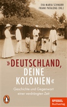 Patalong, Frank Patalong, Eva-Maria Schnurr - "Deutschland, deine Kolonien"