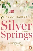 Polly Harper - Silver Springs. Sunshine on Your Skin
