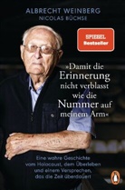 Nicolas Büchse - Albrecht Weinberg - »Damit die Erinnerung nicht verblasst wie die Nummer auf meinem Arm«