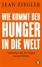 Jean Ziegler - Wie kommt der Hunger in die Welt?