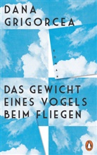 Dana Grigorcea - Das Gewicht eines Vogels beim Fliegen
