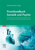 Alkomiet Hasan - Praxishandbuch Somatik und Psyche
