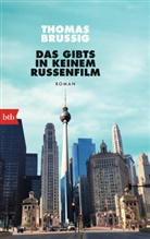 Thomas Brussig - Das gibts in keinem Russenfilm