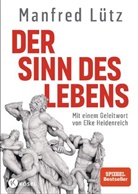 Manfred Lütz - Der Sinn des Lebens