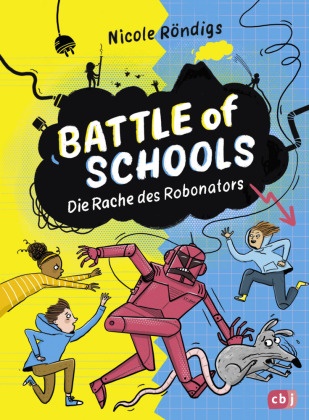 Nicole Röndigs, Tine Schulz - Battle of Schools - Die Rache des Robonators - Fortsetzung der Kinderbuchreihe
