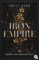 Emily Bähr - Iron Empire - Gekrönt vom Feuer der Nacht