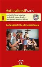 Christian Schwarz - Gottesdienstpraxis Serie B: Gottesdienste für alle Generationen