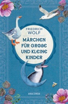 Friedrich Wolf - Märchen für große und kleine Kinder - Neuausgabe des Klassikers