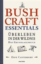 Dave Canterbury - Bushcraft Essentials. Überleben in der Wildnis. Das Grundlagenbuch