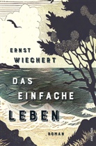 Ernst Wiechert - Das einfache Leben. Roman