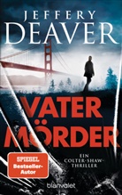 Jeffery Deaver - Vatermörder