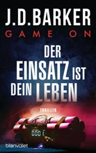 J D Barker, J. D. Barker, J.D. Barker - Game On - Der Einsatz ist dein Leben