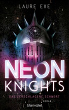Laure Eve - Neon Knights - Das zerschlagene Schwert