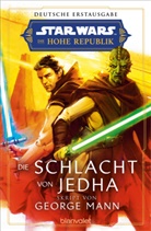 George Mann - Star Wars(TM) Die Hohe Republik - Die Schlacht von Jedha
