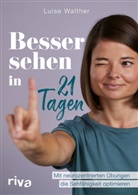 Luise Walther - Besser sehen in 21 Tagen