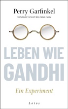 Perry Garfinkel - Leben wie Gandhi