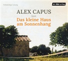 Alex Capus, Alex Capus - Das kleine Haus am Sonnenhang, 3 Audio-CD (Audiolibro)