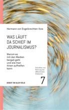Hermann von Engelbrechten-Ilow - Was läuft da schief im Journalismus?