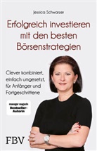 Jessica Schwarzer - Erfolgreich investieren mit den besten Börsenstrategien