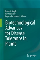 Rupesh Deshmukh, Ravneet Kaur, Kashmir Singh - Biotechnological Advances for Disease Tolerance in Plants