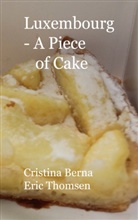 Cristina Berna, Eric Thomsen - Luxembourg- A Piece of Cake