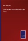 Philip Henry Gosse - Life in its Lower, Intermediate, and Higher Forms