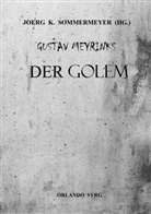 Gustav Meyrink, Orlando Syrg, Joerg K Sommermeyer, Joerg K. Sommermeyer - Gustav Meyrinks Der Golem