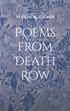 Eugene R Tucker, Eugene R. Tucker, Ruth Senff - Poems from Death Row