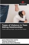 Yesenia Gutierrez G, Anna Karen Parra Martínez, Juana María Ruiz Cerino - Types of Violence in Teen Dating Relationships